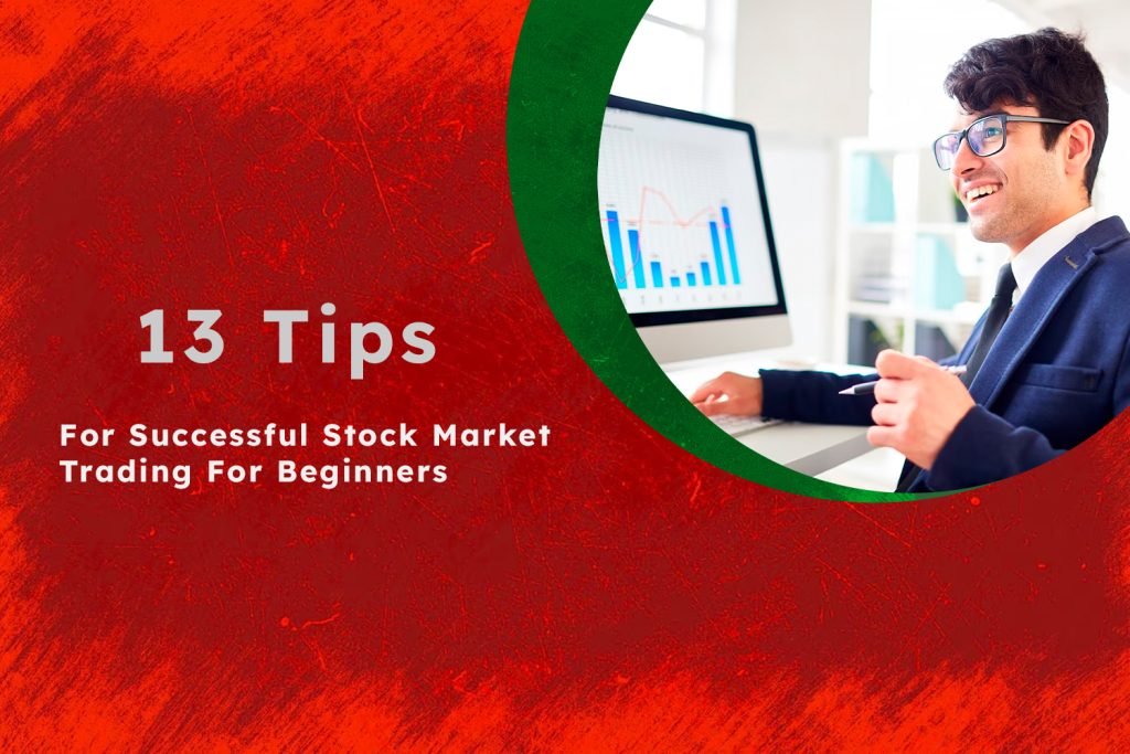 13 Tips for Successful Stock Market Trading For Beginners